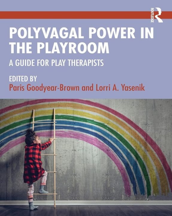 Polyvagal Power in the Playroom; A Guide for Play Therapists